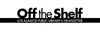 Library Newsletter Masthead that says Off the Shelf