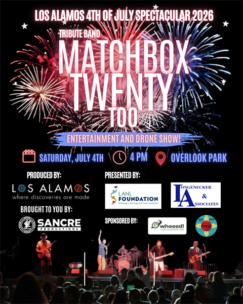 Black backgound image with pink and purple gaprhics of fireworks, with a band at the bottom of the page,.With words reading : Los Alamos 4th of July Spectacular 2026, Tribute Band Matchbox Twenty-Too. Entertainment and Drone show. Saturday, July 4th, 4pm, Overlook Park.