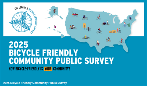 Graphic that includes the League of American Bicyclists logo, U.S. map with cyclists, and text: '2025 Bicycle Friendly Community Public Survey – How friendly is your community?'