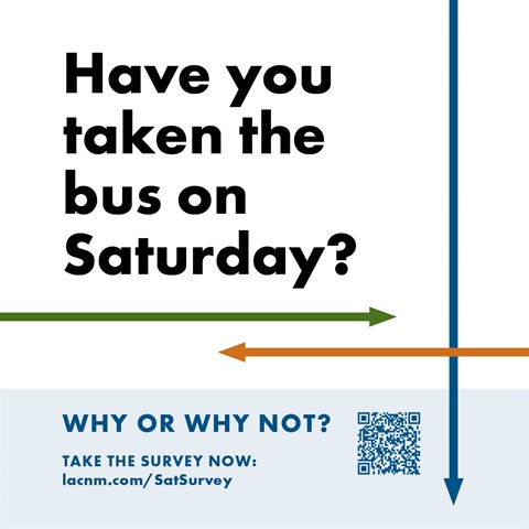 Have you taken the bus on Saturday? Why or why not? Take the survey now: lacnm.com/SatSurvey