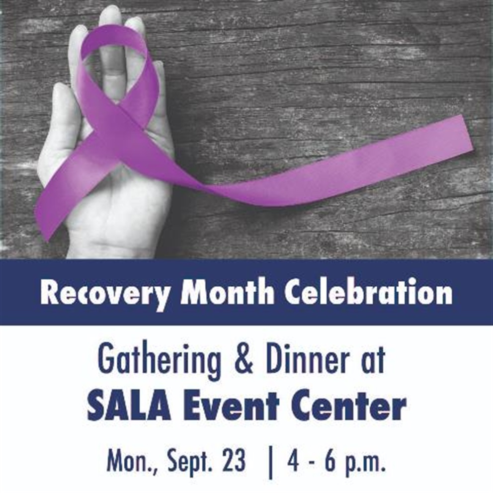 Photograph of a hand palm up with a purple ribbon looped within the palm. Text says Recovery Month Celebration, Gathering and Dinner at SALA, 4-6pm 9/23/24.