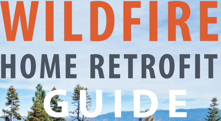 This is an image of words over a photograph of the tops of green trees and a blue sky saying “Wildfire (in orange) Home Retrofit (in navy blue) Guide (in White)”